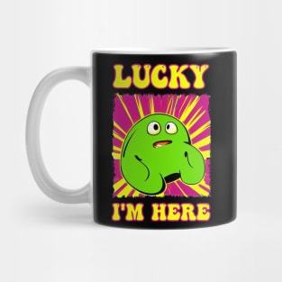 Lucky I'm here blob Mug